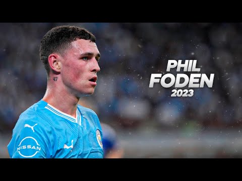 Phil Foden - Full Season Show - 2023ᴴᴰ