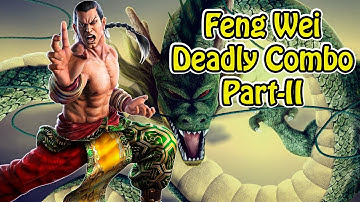 Tekken 7 | 鉄拳7 | Feng Wei  Deadly Combo : part II