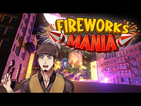 【Fireworks Mania】打ち上げ花火、下から見るか？自分でやるか