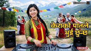 Download Lagu केराको पातले भुई छुन्छ | Nepali Remix DJ Mix | Nepali Dance Hit 2026 MP3