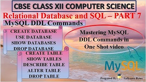MySQL DDL Commands | Relational Database and SQL(Part 7) |CBSE Class 12 Computer Science