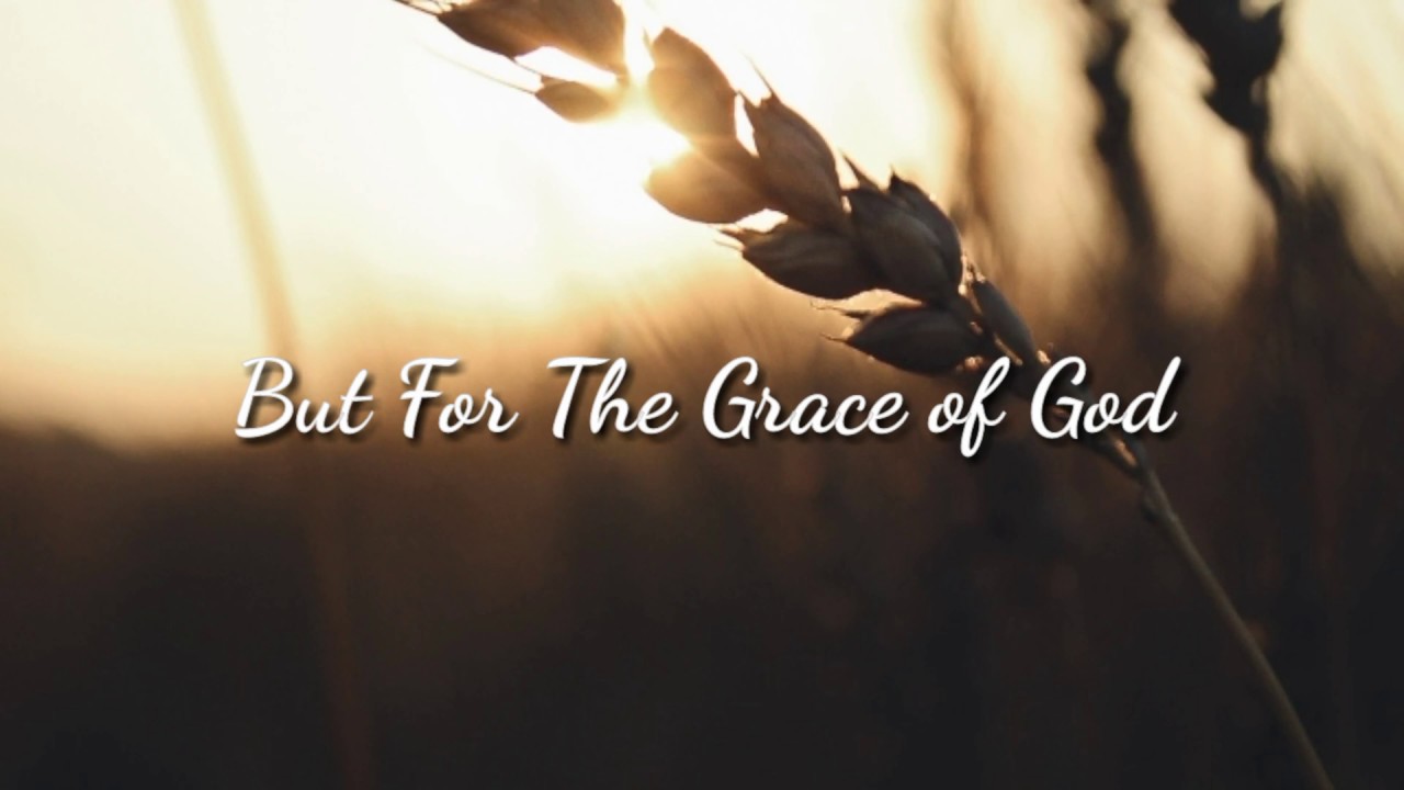 But For The Grace Of God | SG Song - YouTube