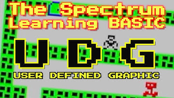 UDGs - The Spectrum - Learning BASIC - USER DEFINED GRAPHICS - DATA - Episode 5