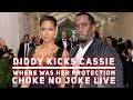 Diddy you need a dp  cassie ventura assaulted  choke no joke live