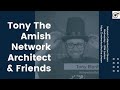Tony the amish network architect  friends  network collective live stream  4721
