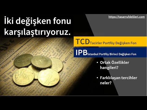 TCD Değişken ve IPB Değişken Fonları karşılaştırıyoruz. Varlık tercihi performansı nasıl etkiler?