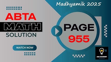 ABTA MATH PAGE 955 || A to Z SOLUTION || MADHYAMIK 2025 || ROAD TO 1K || AKS ACADEMY