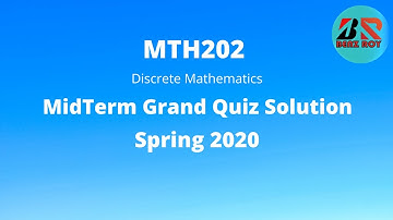 MTH202 | Grand Quiz of MTH202 Solved solution spring 2020 | Discrete Mathematics