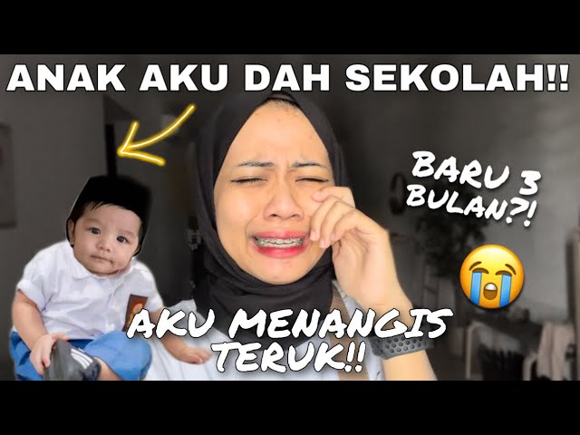 ANAK AKU DAH SEKOLAH ‼️ BARU UMUR 3 BULAN 😭 AKU MENANGIS TEROK!! class=