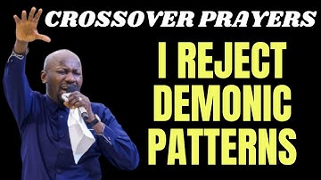 CROSSOVER PRAYERS I Reject Demonic Patterns with Apostle Johnson Suleman Live Today