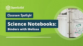 Classroom Spotlight - Science Notebooks: Binders with Melissa | OpenSciEd On-Demand Resource