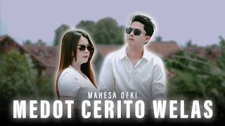 Download lagu Mahesa Ofki - MEDOT CERITO WELAS || Musik Video