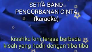 Setia band-pengorbanan cinta(karaoke)