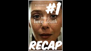 Love & Death | Recap/Summary | Season 1 | Part 1
