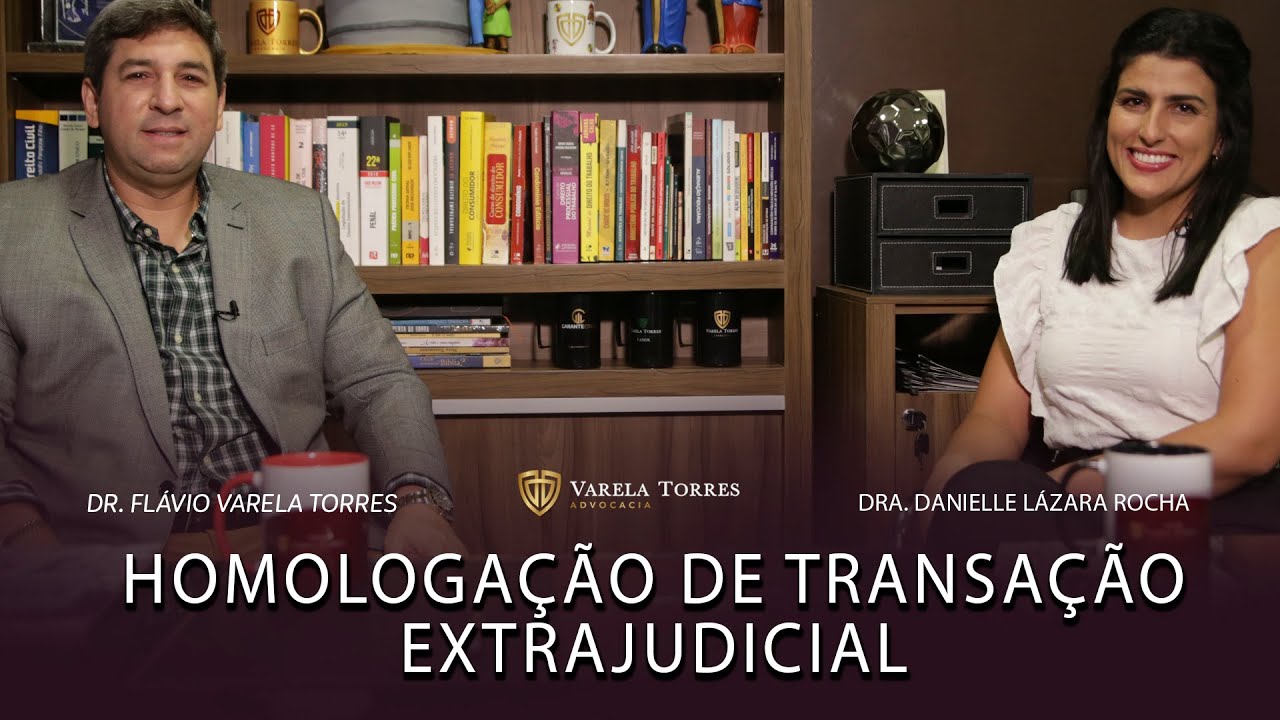 Varela Torres Advocacia - Homologação de Transação Extrajudicial - YouTube