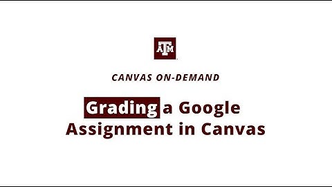 Grading a Google Assignment in Canvas