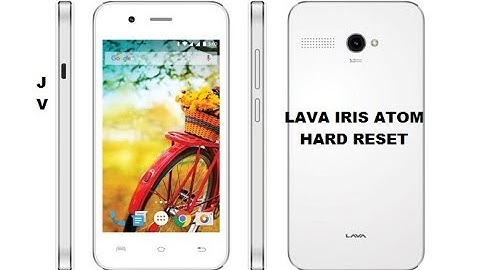 Lava iris atom hard reset
