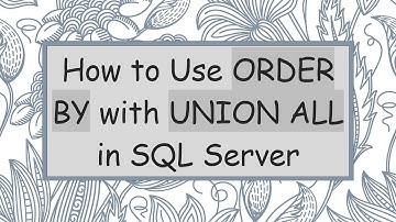 How to Use ORDER BY with UNION ALL in SQL Server