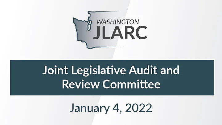 Joint Legislative Audit and Review Committee Meeting | January 4, 2022