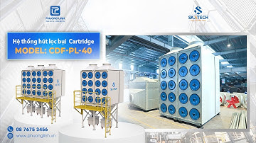 Hệ thống hút lọc bụi công nghiệp CDF sử dụng lõi lọc Cartridge