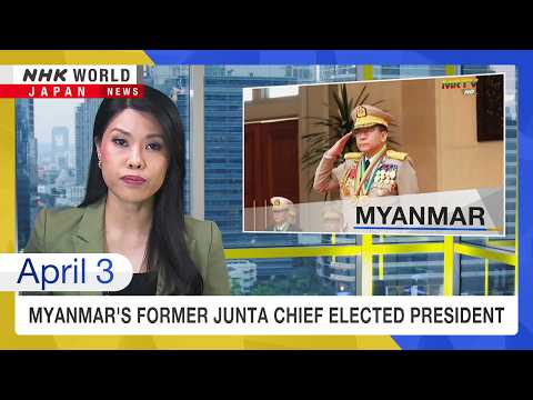 Myanmar's former junta chief elected presidentーNHK WORLD-JAPAN NEWS