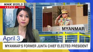Celebrity Myanmar's former junta chief elected presidentーNHK WORLD-JAPAN NEWS Profile