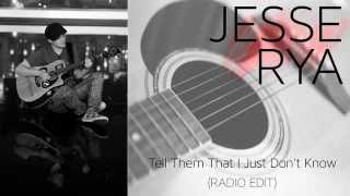 Video thumbnail of "Jesse Rya - Tell Them I Just Don't Know (Radio Edit) ft. Ron, Howard [Three Random Guys]"