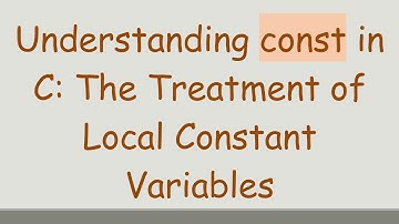 Understanding const in C: The Treatment of Local Constant Variables