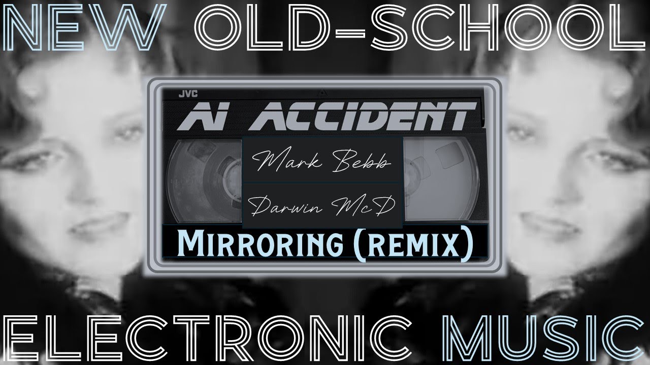 Ai Accident, Darwinmcd and Mark Bebb - Mirroring Remix