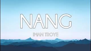 Iman Troye - Nang | Lirik