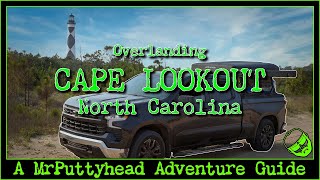 Cape Lookout NC - Beach Camping and Overlanding Guide