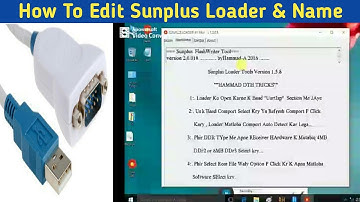How To Edit Sunplus Loader & Name By Pc Laptop