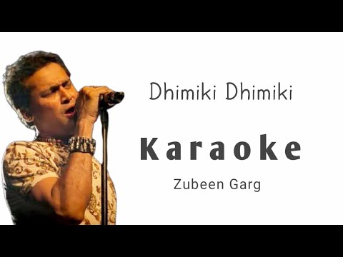 Dhimiki Dhimiki jole mur  karaoke with lyrics   Zubeen Garg