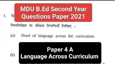 Language Across Curriculum - Paper 4 A : Questions Paper | B.Ed 2nd Year 2021 - MDU |