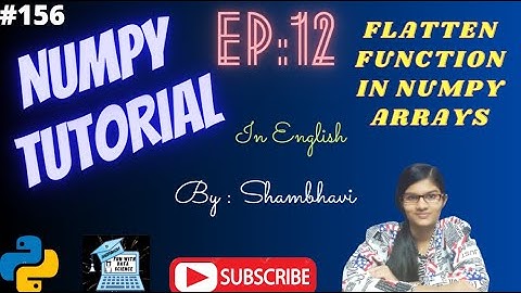 Numpy Library EP:12 | Flatten Function |  numpy tutorial in english | Array Manipulation |Numpy