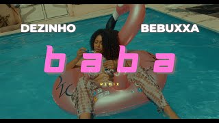 Dezinho feat. Bebuxxa - Baba (Remix) (Prod. Venus) Resimi