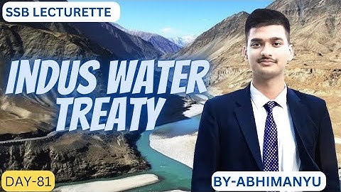 || Indus Water Treaty || SSB Lecturette || DAY-81
