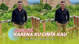 Download Lagu DANSA FOX TERBARU 2026🔥_KARENA KU CINTA KAU_COVER NIKO LAKULO🔥🔥 MP3