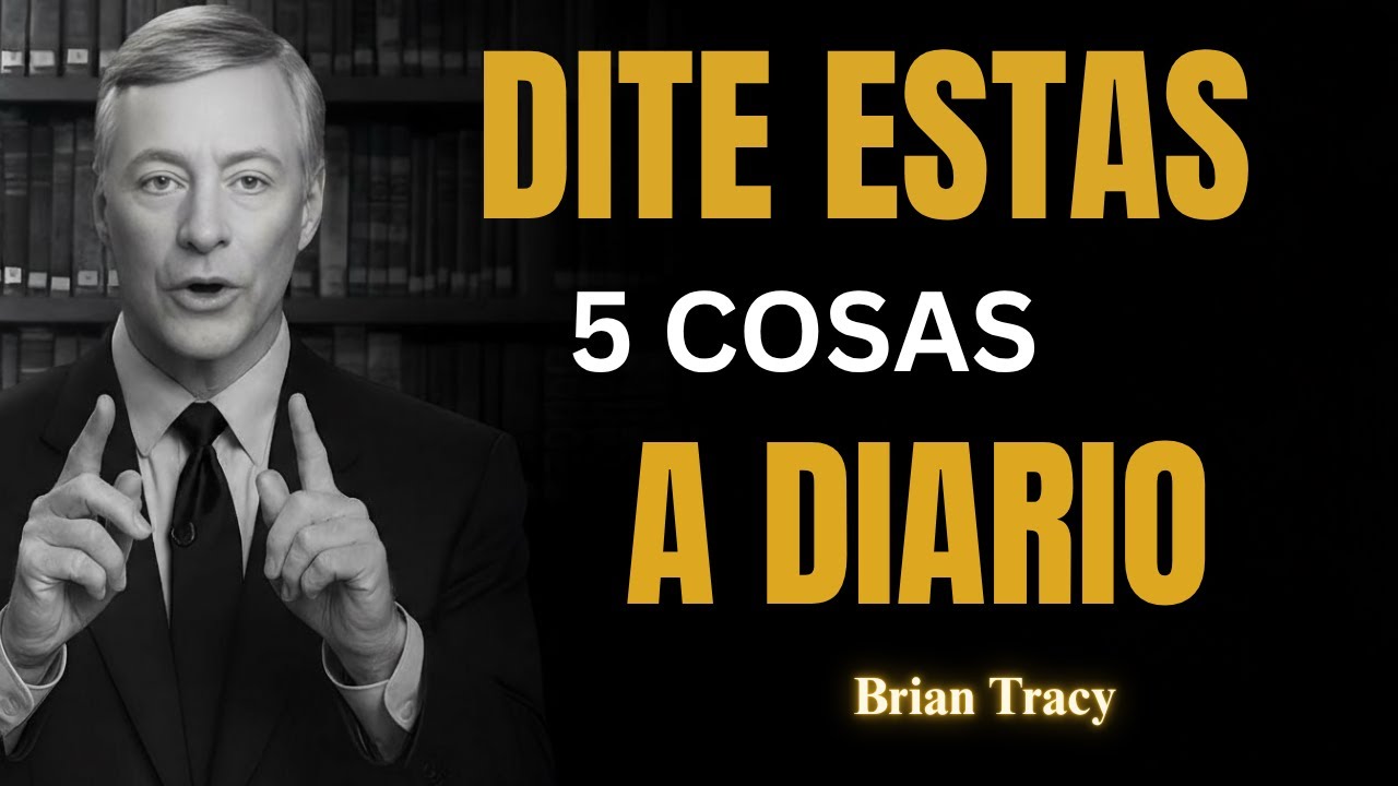 😲 5 Cosas Que Debes Decirte Cada Mañana para Reprogramar Tu mente | Brian Tracy