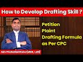 How to develop the drafting skill of petition as Advocate / Law Student as per CPC details lecture?