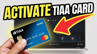How to Activate Your TIAA Bank Debit Card – Easy Guide