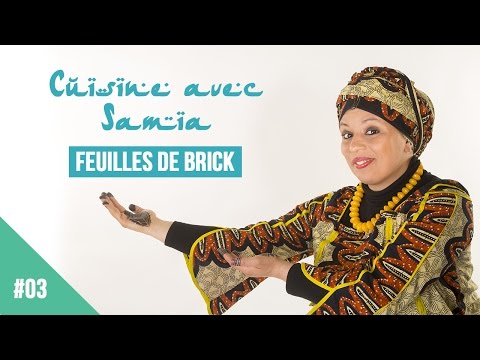 Recette Feuilles de Brick - Cuisine avec Samia Orosemane