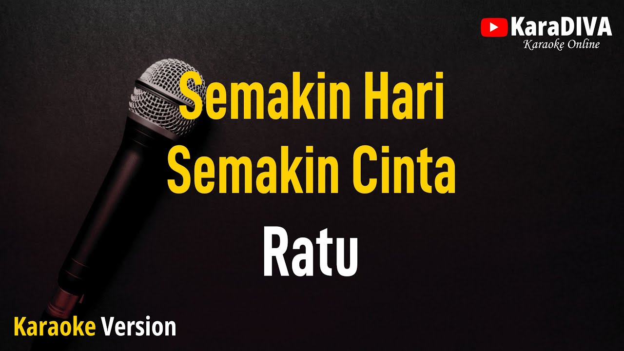 Ratu Semakin Hari Semakin Cinta (Karaoke) YouTube