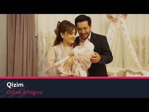 Oybek & Nigora - Qizim | Ойбек & Нигора - Кизим