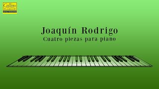 Joaquín Rodrigo: Cuatro piezas para piano (FULL)