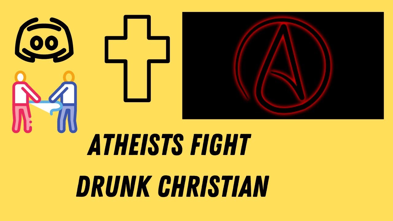Atheist Discord Server vs Drunk Christian