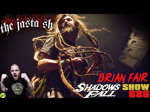 Brian Fair (Shadows Fall) | The Jasta Show 686