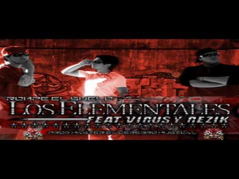Los Elementales Ft.Viruz & Recik Rompe El Suelo
