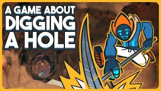 No Clickbait: It's A Game About Digging A Hole
