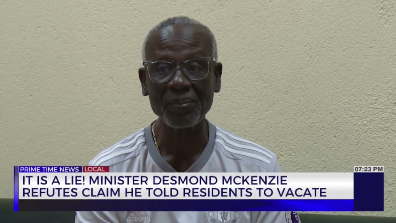 It Is A Lie! Minister Desmond McKenzie Refutes Claim He Told Residents to Vacate | TVJ News